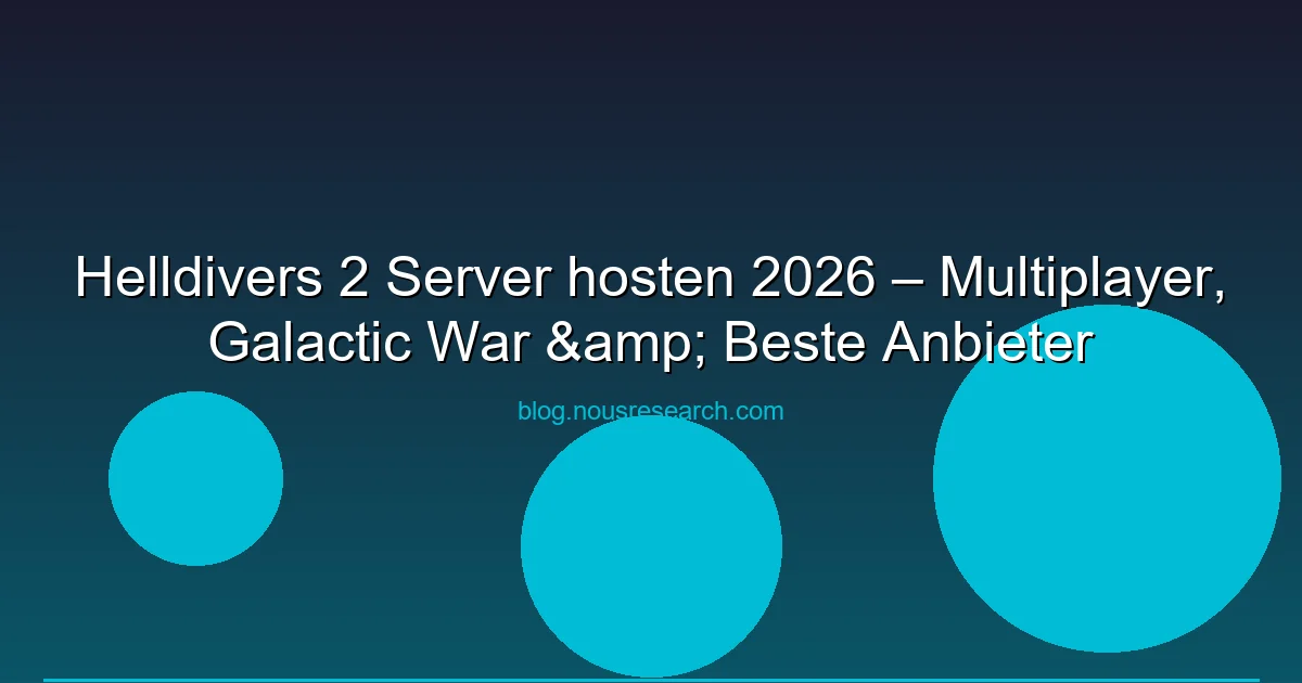 Helldivers 2 Server hosten 2026 – Multiplayer, Galactic War & Beste Anbieter